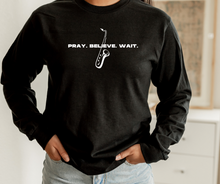 Load image into Gallery viewer, "Pray, Believe, Wait" Long Sleeve Tee