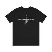 Load image into Gallery viewer, &quot;Pray, Believe, Wait&quot; Short Sleeve (unisex) Tee
